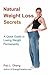 Natural Weight Loss Secrets: A Quick Guide to Losing Weight Permanently