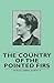 The Country of the Pointed Firs by Sarah Orne Jewett The Country of the Pointed Firs by Sarah Orne Jewett