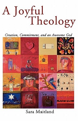A Joyful Theology: Creation, Commitment, and an Awesome God (Paperback)