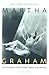 Martha Graham: The Evolution of Her Dance Theory and Training