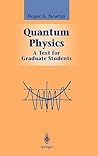 Quantum Physics: A Text for Graduate Students (Graduate Texts in Contemporary Physics)