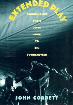 Extended Play: Sounding Off from John Cage to Dr. Funkenstein (Paperback)