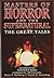 Masters of Horror & the Supernatural: The Great Tales