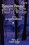Heaven Bound In The Dead Of Winter: As Angels Abound