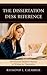 The Dissertation Desk Reference: The Doctoral Student's Manual to Writing the Dissertation