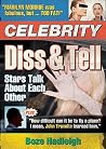 Celebrity Diss and Tell: Stars Talk About Each Other Celebrity Diss and Tell: Stars Talk About Each Other