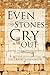 Even the Stones Cry Out