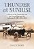 Thunder at Sunrise: A History of the Vanderbilt Cup, the Grand Prize And the Indianapolis 500, 1904-1916