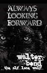 Always Looking Forward by Walter Bond