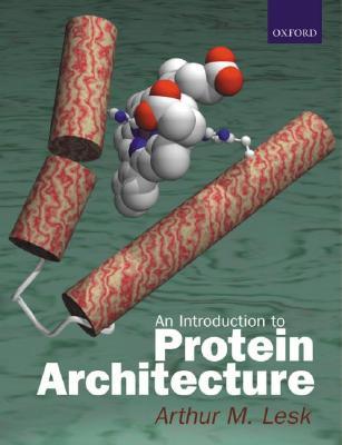 Introduction to Protein Architecture: The Structural Biology of Proteins (Paperback)