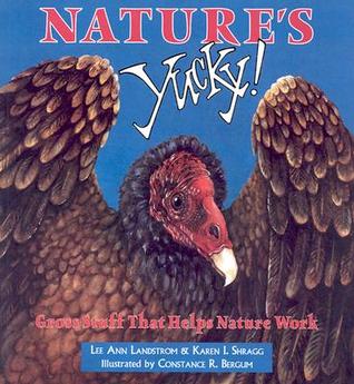 Nature's Yucky!: Gross Stuff That Helps Nature Work (Paperback)