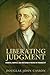 Liberating Judgment: Fanatics, Skeptics, and John Locke's Politics of Probability