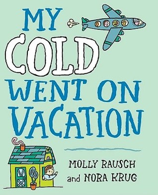 My Cold Went On Vacation (Hardcover)
