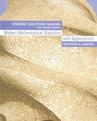 Student Solutions Manual for Devore/Berk's Modern Mathematical Statistics with Applications (Paperback)