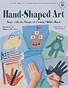 Hand-Shaped Art: Start with the Shape of a Young Child's Hand