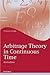 Arbitrage Theory in Continuous Time (Oxford Finance Series)
