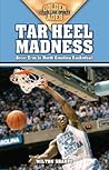 Tar Heel Madness: Great Eras in North Carolina Basketball (Golden Ages of College Sports) Tar Heel Madness: Great Eras in North Carolina Basketball (Golden Ages of College Sports)