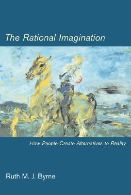 The Rational Imagination: How People Create Alternatives to Reality (Paperback)