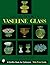 The Big Book of Vaseline Glass by Barrie W. Skelcher