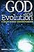 God And Evolution: A Faith-Based Understanding