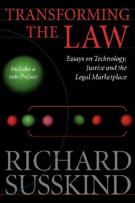 Transforming the Law: Essays on Technology, Justice, and the Legal Marketplace (Paperback)