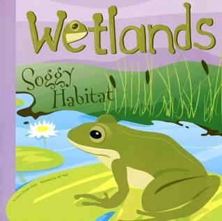 Wetlands: Soggy Habitat (Amazing Science)