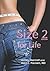 Size 2 for Life: The Rational, Frame-adjusted Approach to Weight Loss for Women.