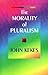 The Morality of Pluralism
