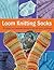 Loom Knitting Socks: 50 Easy No Needle Designs For All Loom Knitters