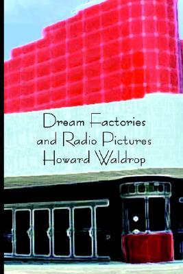 Dream Factories and Radio Pictures (Paperback)