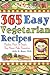 365 Easy Vegetarian Recipes by Sally N. Hunt