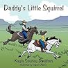Daddy's Little Squirrel