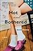 Hot and Bothered: A Novel