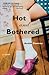 Hot and Bothered by Annie Downey