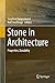Stone in Architecture: Properties, Durability