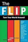 The Flip: Turn Your World Around!