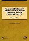 Financial Statement Analysis and Business Valuation for the Practical Lawyer