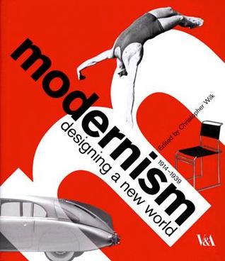Modernism: Designing a New World (Hardcover)