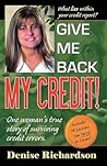 Give Me Back My Credit!: One Woman's True Story of Surviving Credit Errors