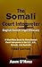 The Somali Court Interpreter: A Must-Have Book for Every Somali Court Interpreter in the U.S., U.K., Canada, and Australia.