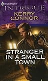 Stranger in a Small Town by Kerry Connor Stranger in a Small Town by Kerry Connor