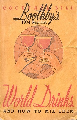 Boothby's 1934 Reprint World Drinks And How To Mix Them (Paperback)