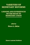 Varieties of Monetary Reforms: Lessons and Experiences on the Road to Monetary Union