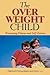 The Overweight Child by Teresa Pitman