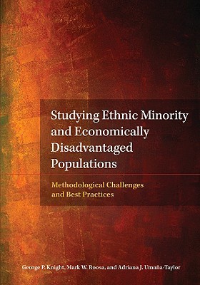 Studying Ethnic Minority and Economically Disadvantaged Populations: Methodological Challenges and Best Practices (Hardcover)