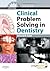 Clinical Problem Solving in Dentistry [with eText Access Code]