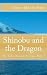 Shinobu and the Dragon: The...