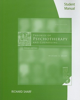 Student Manual for Sharf’s Theories of Psychotherapy & Counseling: Concepts and Cases, 5th