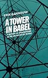 A Tower in Babel: A History of Broadcasting in the United States to 1933