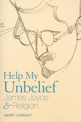 Help My Unbelief: James Joyce and Religion (Paperback)
